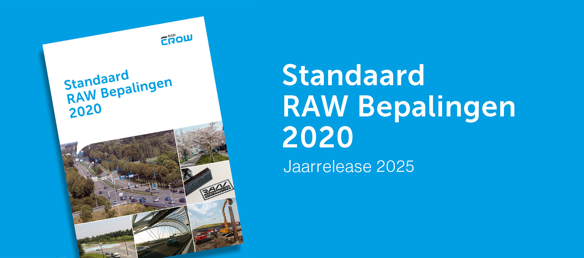 RAW bepalingen jaarversie2025 RAW bepalingen jaarversie2025 CROW Bakker&Spees CIVIEL